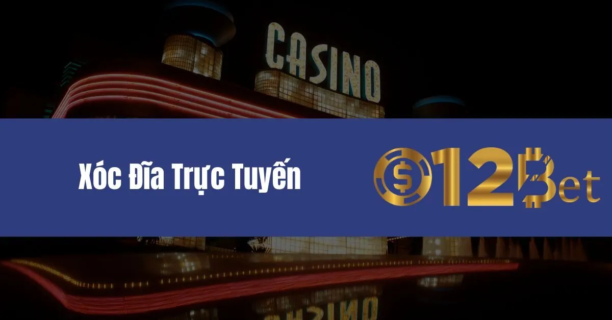 Khám Phá Game Xóc Đĩa Trực Tuyến Hấp Dẫn Nhất 12bet – Đặt Cược Mỗi Ngày 8 Xóc Đĩa Trực Tuyến